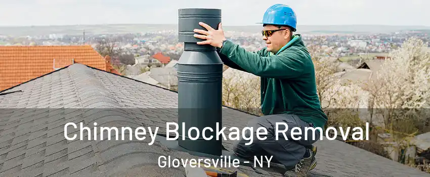  Chimney Blockage Removal Gloversville - NY