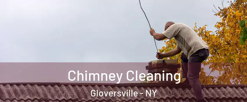  Chimney Cleaning Gloversville - NY