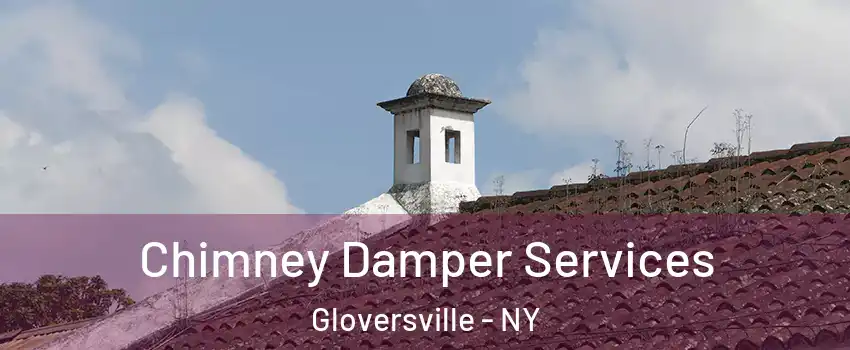  Chimney Damper Services Gloversville - NY