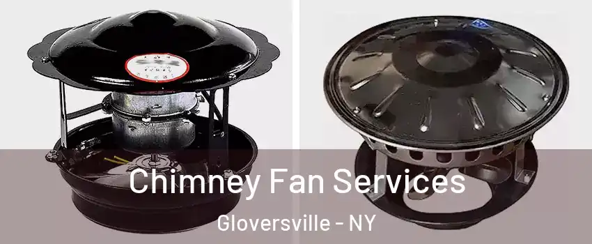  Chimney Fan Services Gloversville - NY