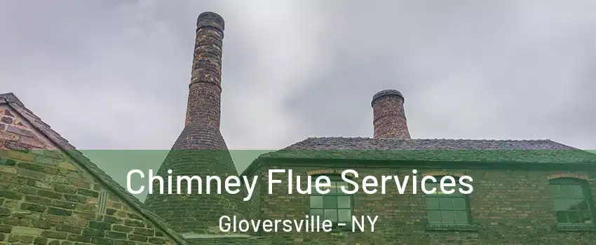  Chimney Flue Services Gloversville - NY