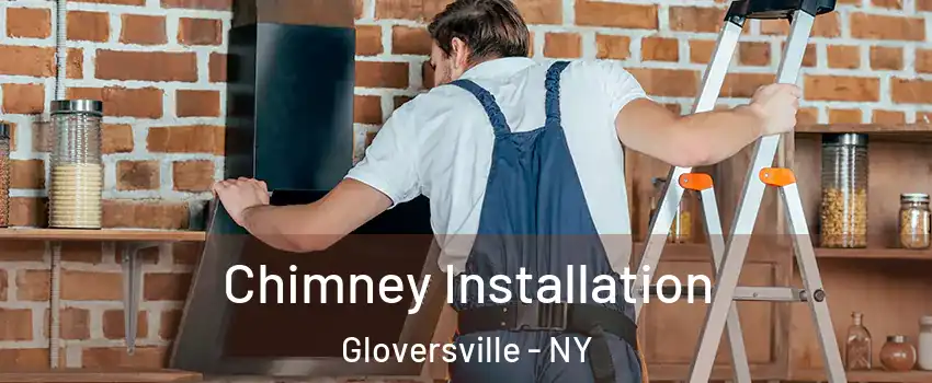  Chimney Installation Gloversville - NY