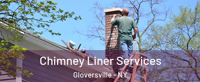  Chimney Liner Services Gloversville - NY