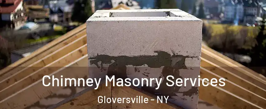  Chimney Masonry Services Gloversville - NY