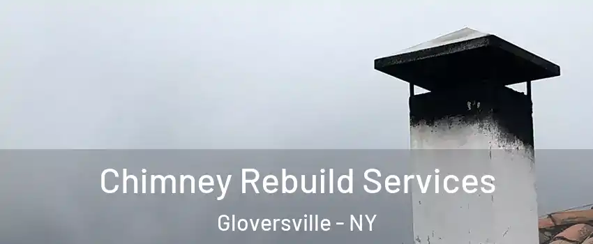 Chimney Rebuild Services Gloversville - NY