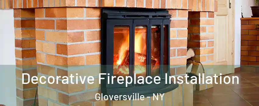  Decorative Fireplace Installation Gloversville - NY