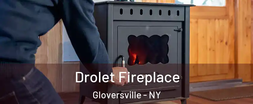  Drolet Fireplace Gloversville - NY