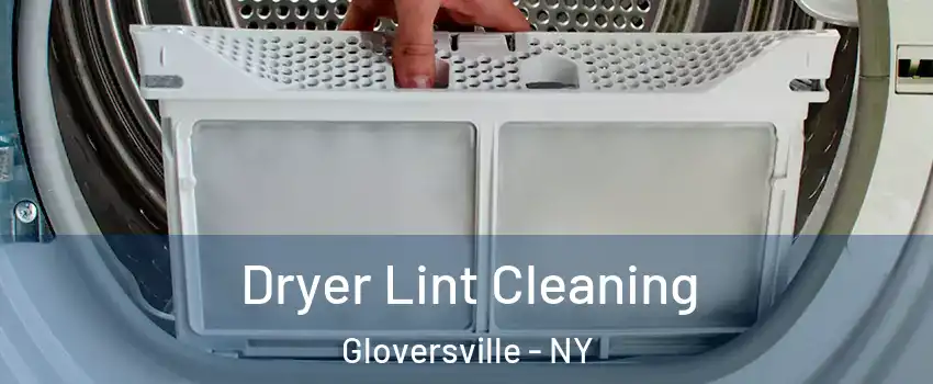  Dryer Lint Cleaning Gloversville - NY
