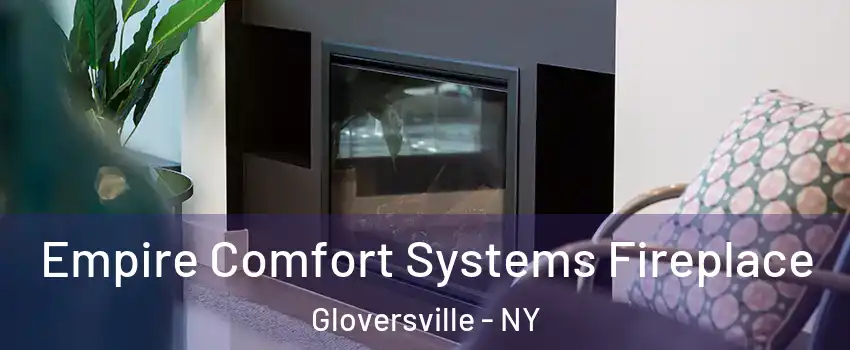  Empire Comfort Systems Fireplace Gloversville - NY