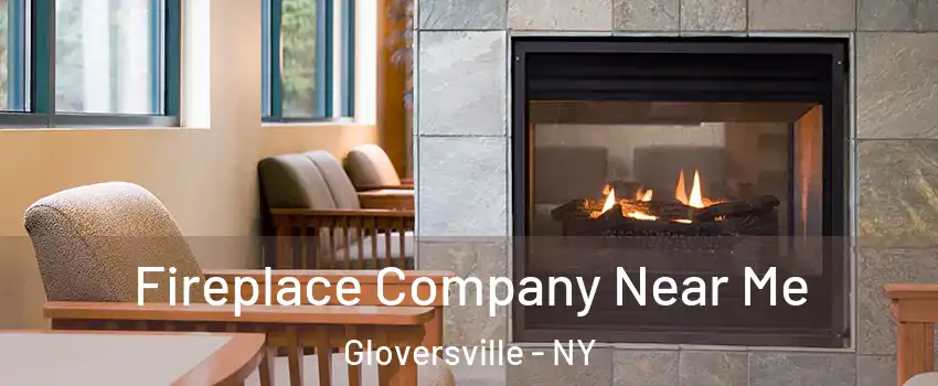  Fireplace Company Near Me Gloversville - NY