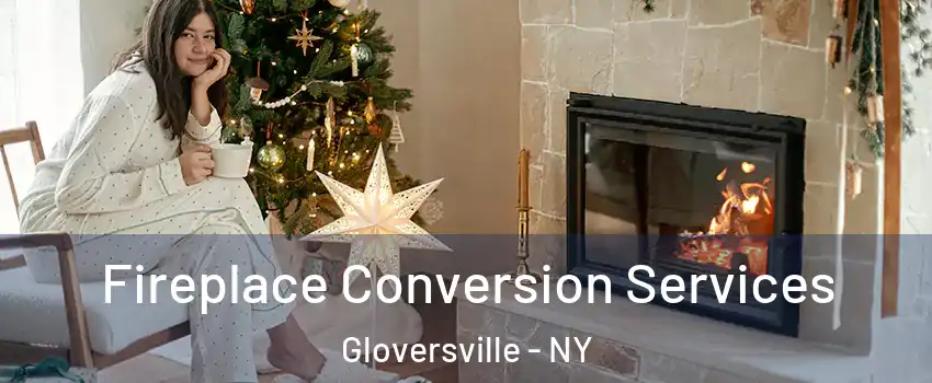  Fireplace Conversion Services Gloversville - NY