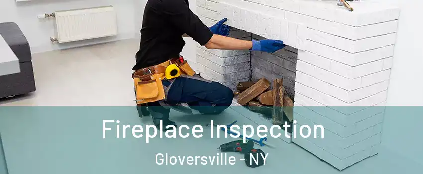  Fireplace Inspection Gloversville - NY