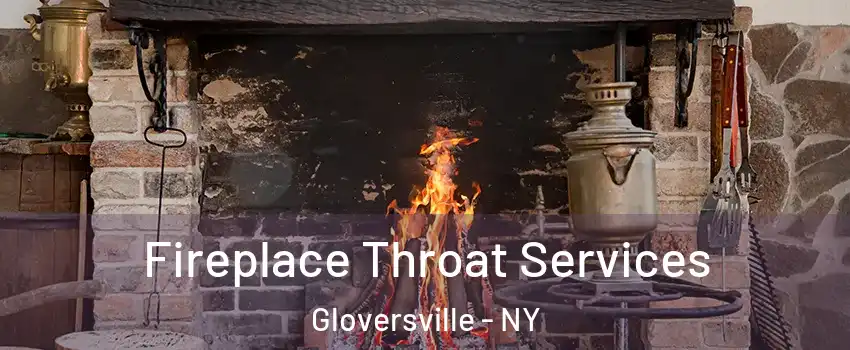  Fireplace Throat Services Gloversville - NY