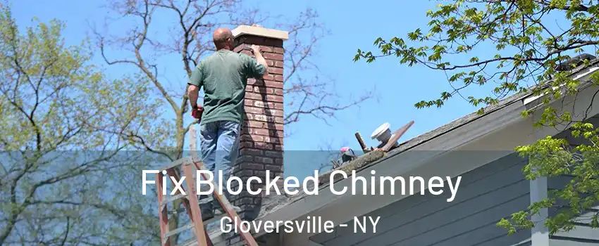  Fix Blocked Chimney Gloversville - NY