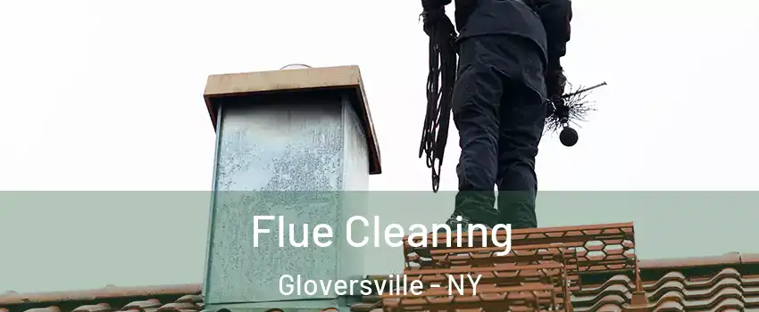  Flue Cleaning Gloversville - NY