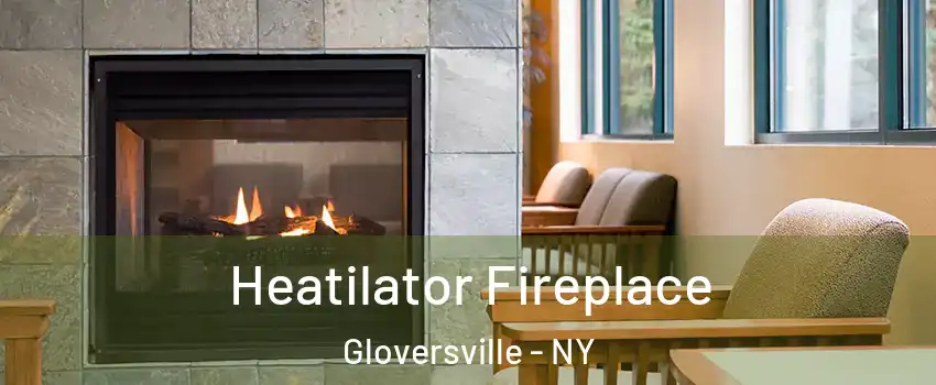  Heatilator Fireplace Gloversville - NY