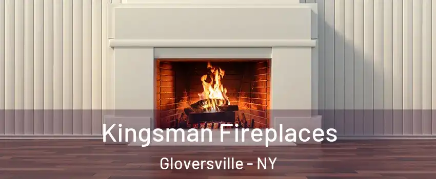  Kingsman Fireplaces Gloversville - NY