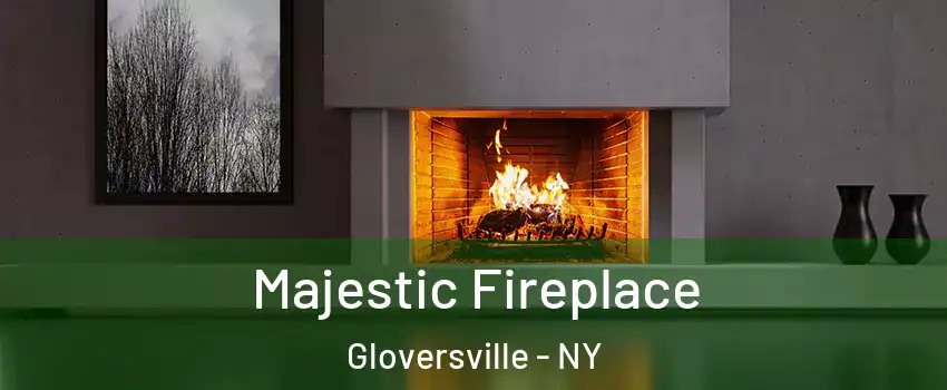  Majestic Fireplace Gloversville - NY
