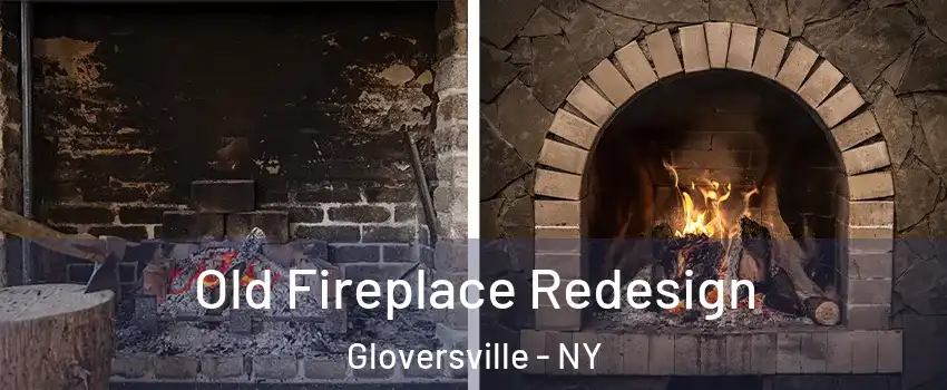  Old Fireplace Redesign Gloversville - NY