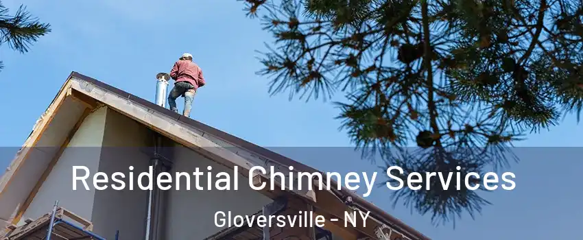  Residential Chimney Services Gloversville - NY