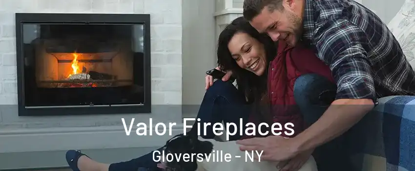  Valor Fireplaces Gloversville - NY