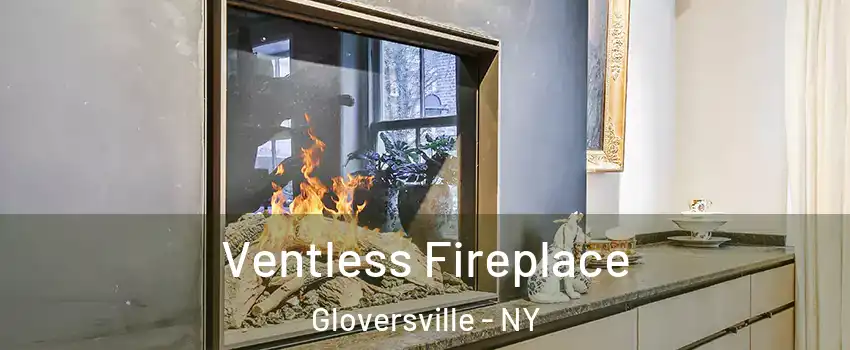  Ventless Fireplace Gloversville - NY